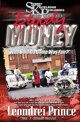 Bloody Money: Who Said the Game Was Fair? by Prince, Leondrei