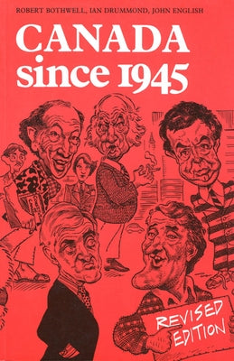 Canada since 1945: Revised Edition (Rev) by Bothwell, Robert