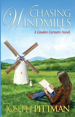 Chasing Windmils: A Linden Corners Novel by Pittman, Joseph