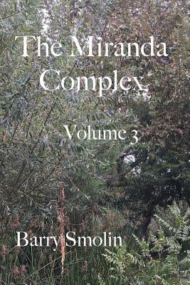 The Miranda Complex Volume 3: The Man Behind The Curtain by Smolin, Barry