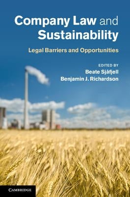 Company Law and Sustainability: Legal Barriers and Opportunities by Sjåfjell, Beate