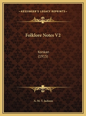 Folklore Notes V2: Konkan (1915) by Jackson, A. M. T.