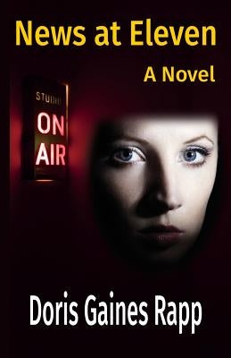 News at Eleven - A Novel by Rapp, Doris Gaines