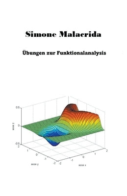 Übungen zur Funktionalanalysis by Malacrida, Simone