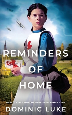 REMINDERS OF HOME an evocative and charming Edwardian family saga by Luke, Dominic