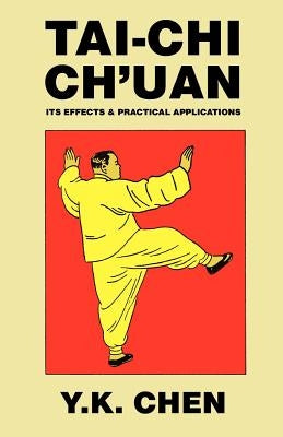 Tai-Chi Ch'uan by Chen, Y. K.