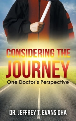 Considering the Journey: One Doctor's Perspective by Evans, Jeffrey