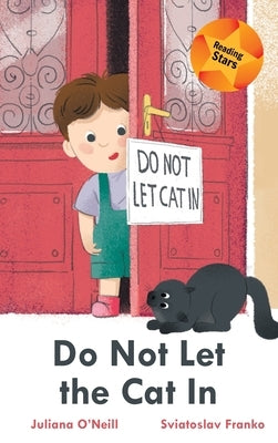 Do Not Let the Cat In by O'Neill, Juliana