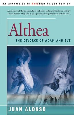 Althea: (The Divorce of Adam and Eve) by Alonso, J. M.