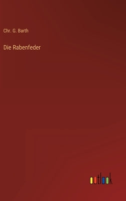 Die Rabenfeder by Barth, Chr G.