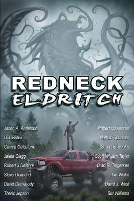 Redneck Eldritch by Defendi, Robert J.