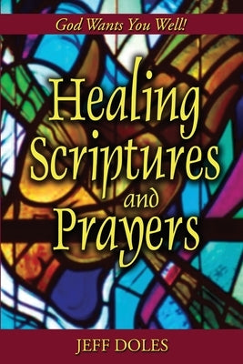 Healing Scriptures And Prayers by Doles, Jeff