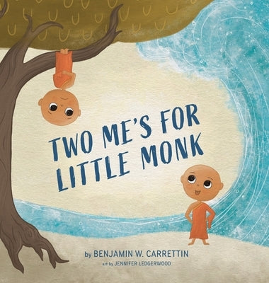 Two Me's For Little Monk by Carrettin, Benjamin W. Walter