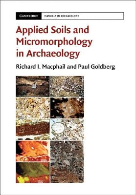 Applied Soils and Micromorphology in Archaeology by MacPhail, Richard I.
