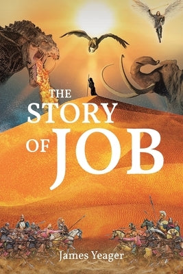 The Story Of Job by Yeager, James
