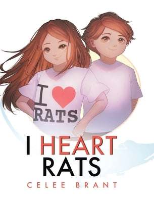I Heart Rats by Brant, Celee