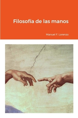 Filosofía de las manos by Fernández Lorenzo, Manuel