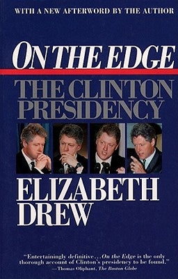 On the Edge: The Clinton Presidency by Drew, Elizabeth