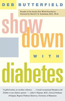 Showdown with Diabetes: How We Create What We See by Butterfield, Deb