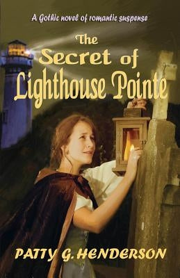 The Secret of Lighthouse Pointe by Henderson, Patty G.