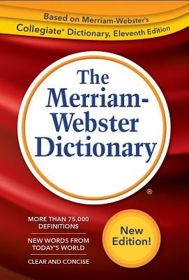 The Merriam-Webster Dictionary by Merriam-Webster Inc
