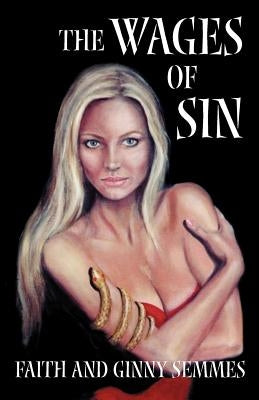 The Wages of Sin by Semmes, Faith