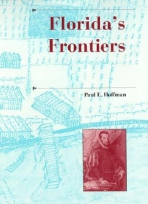 Florida's Frontiers by Hoffman, Paul E.