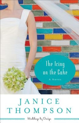 Icing on the Cake by Thompson, Janice