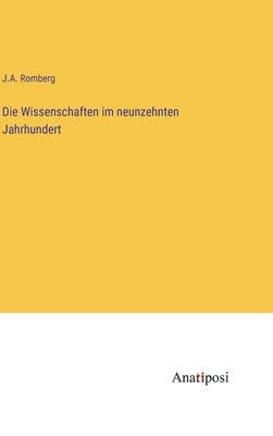 Die Wissenschaften im neunzehnten Jahrhundert by Romberg, J. A.