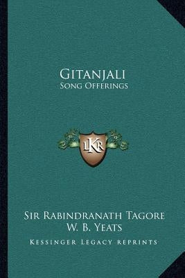 Gitanjali: Song Offerings by Tagore, Rabindranath