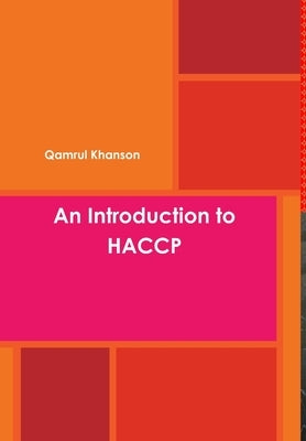 An Introduction to HACCP by Khanson, Qamrul