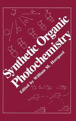 Synthetic Organic Photochemistry by Horspool, W. M.