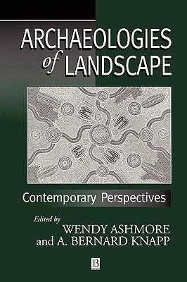 Archaeologies Landscape by Ashmore, Wendy