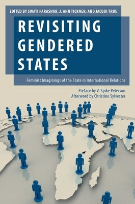 Revisiting Gendered States: Feminist Imaginings of the State in International Relations by Parashar, Swati