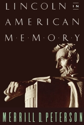 Lincoln in American Memory by Peterson, Merrill D.