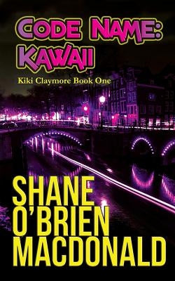 Code Name: Kawaii by MacDonald, Shane O.