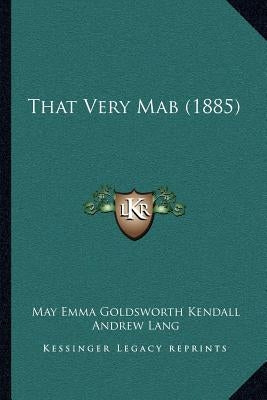 That Very Mab (1885) by Kendall, May Emma Goldsworth