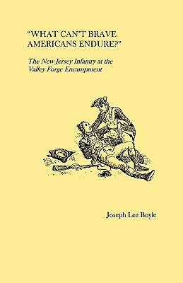 What Can't Brave Americans Endure? by Boyle, Joseph Lee