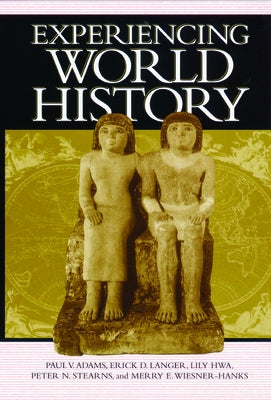 Experiencing World History by Adams, Paul Vauthier