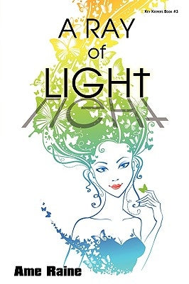 A Ray of Light: Key Keepers Book #3 by Raine, AME