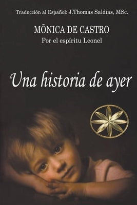 Una Historia de Ayer by Castro, Mónica de