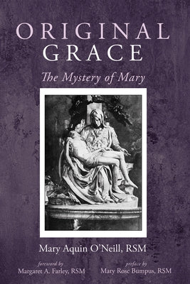 Original Grace: The Mystery of Mary by O'Neill, Mary Aquin