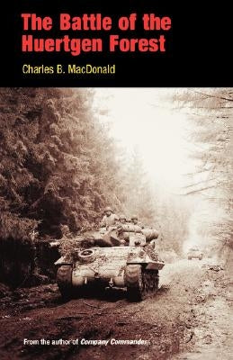 The Battle of the Huertgen Forest by MacDonald, Charles B.