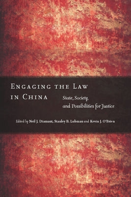 Engaging the Law in China: State, Society, and Possibilities for Justice by Diamant, Neil J.