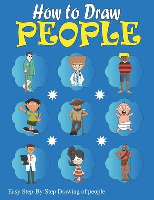 How to Draw People: Easy Step-by-Step Drawing of People for Kids by Activitiy, Pub Lishing