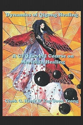Dynamics of Qigong Healing by Hiew, Chok