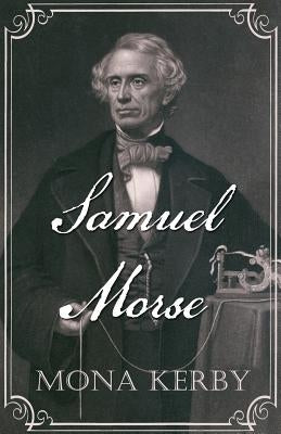 Samuel Morse by Kerby, Mona