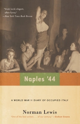 Naples '44: A World War II Diary of Occupied Italy by Lewis, Norman