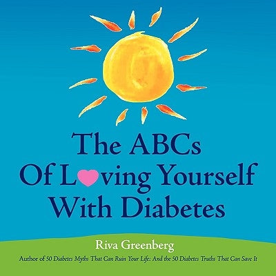 The ABCs of Loving Yourself with Diabetes by Greenberg, Riva