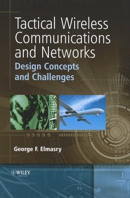 Tactical Wireless Communications and Networks by Elmasry, George F.